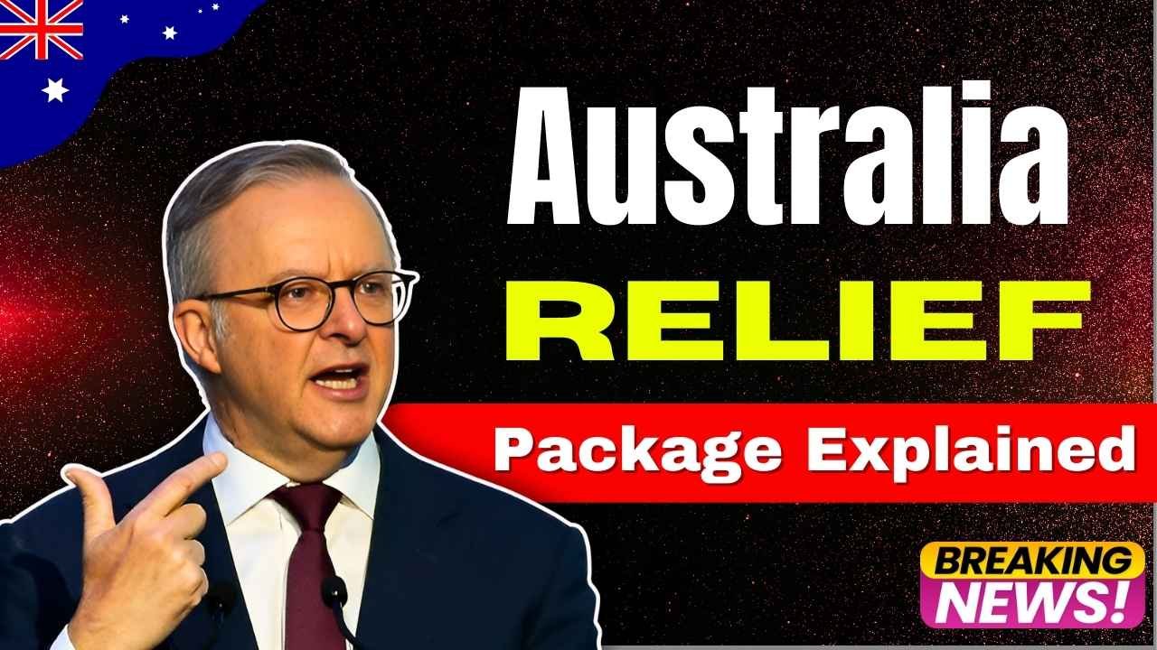 2025 Australia Relief Package Explained: Financial Help for Low-Income Families